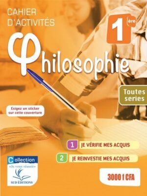 PHILOSOPHIE 1ère (Cahier d'activités)